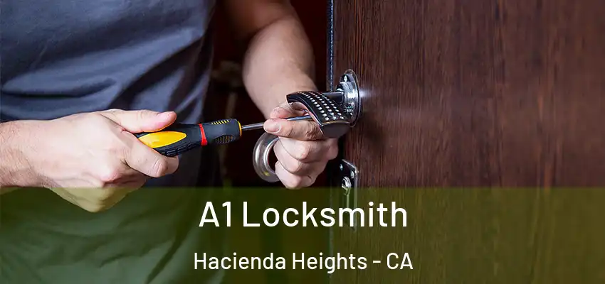  A1 Locksmith Hacienda Heights - CA