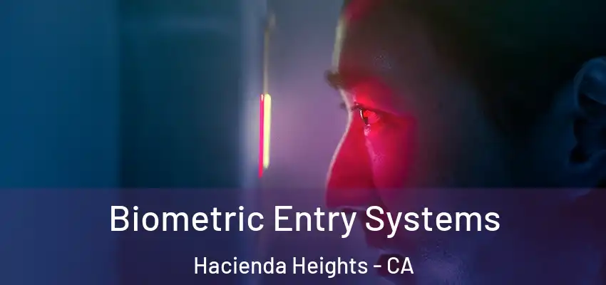  Biometric Entry Systems Hacienda Heights - CA