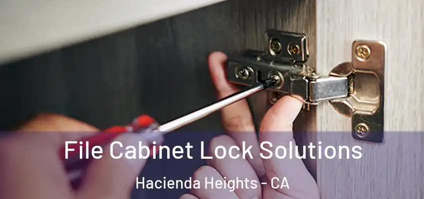  File Cabinet Lock Solutions Hacienda Heights - CA