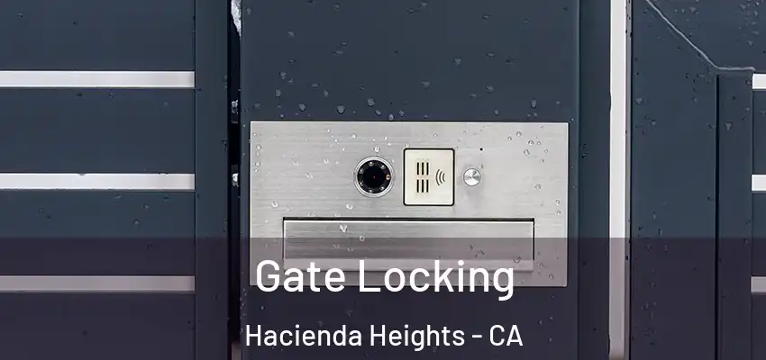  Gate Locking Hacienda Heights - CA