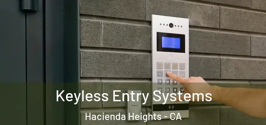 Keyless Entry Systems Hacienda Heights - CA