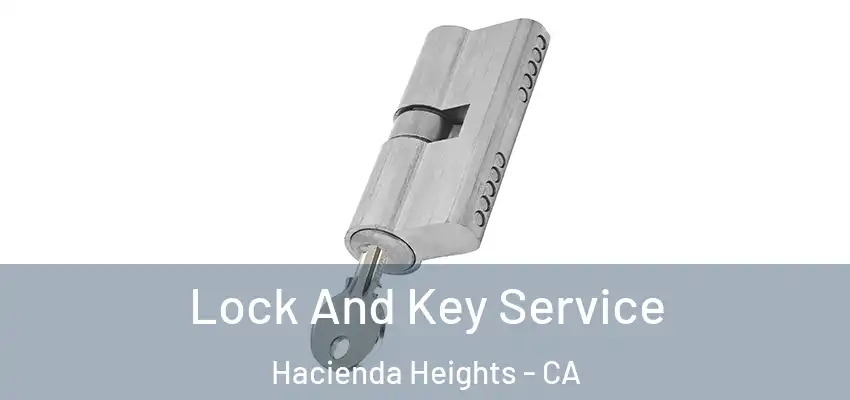 Lock And Key Service Hacienda Heights - CA