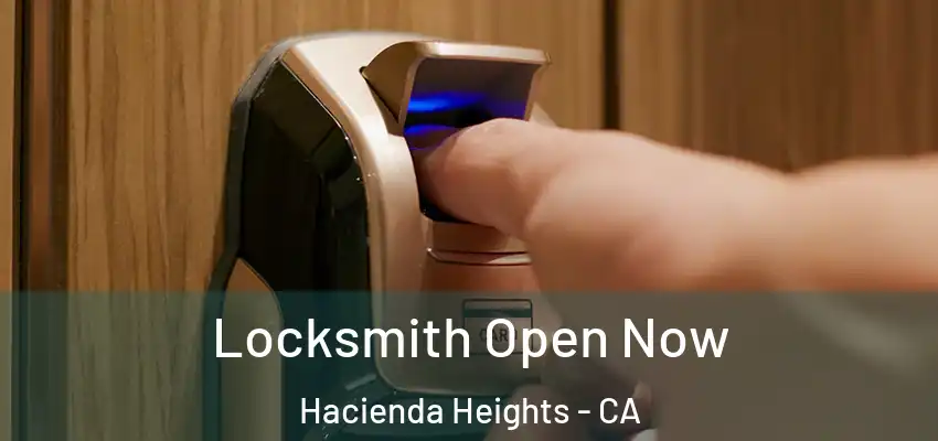  Locksmith Open Now Hacienda Heights - CA