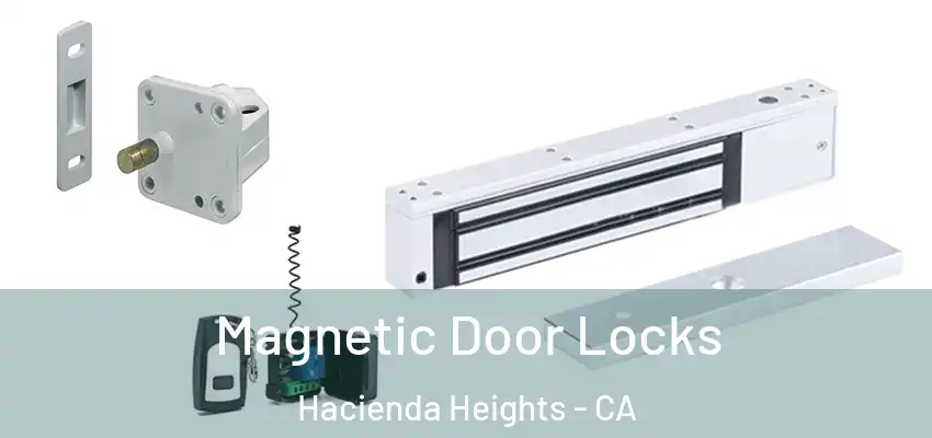  Magnetic Door Locks Hacienda Heights - CA