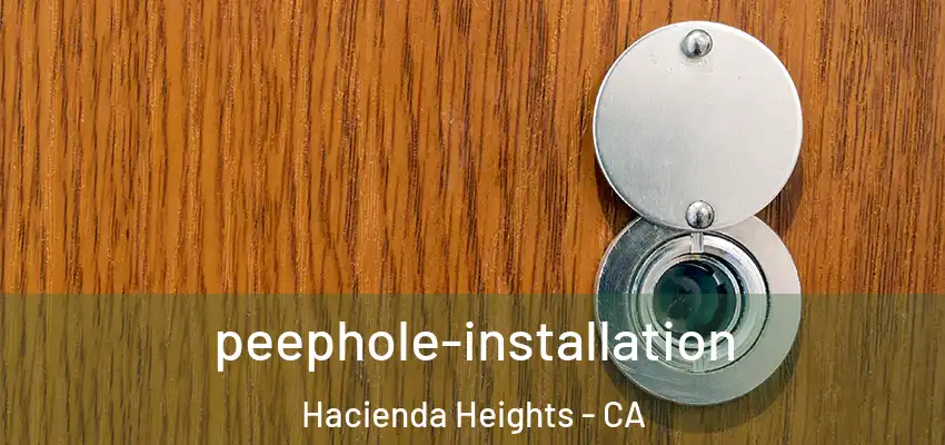  peephole-installation Hacienda Heights - CA