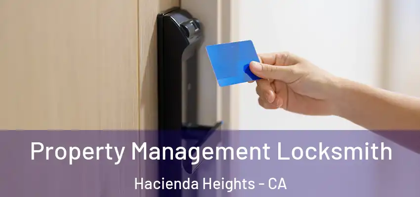  Property Management Locksmith Hacienda Heights - CA