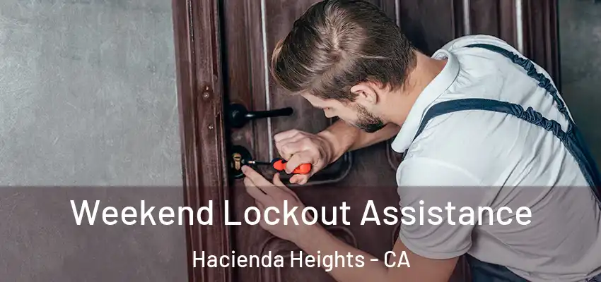  Weekend Lockout Assistance Hacienda Heights - CA